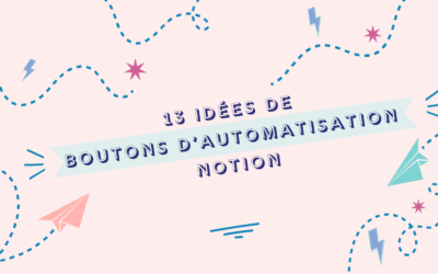 13 idees de boutons d’automatisation Notion