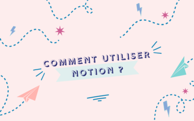 Comment utiliser Notion ?