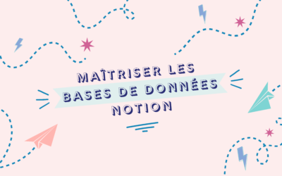 Maitriser les bases de donnees Notion